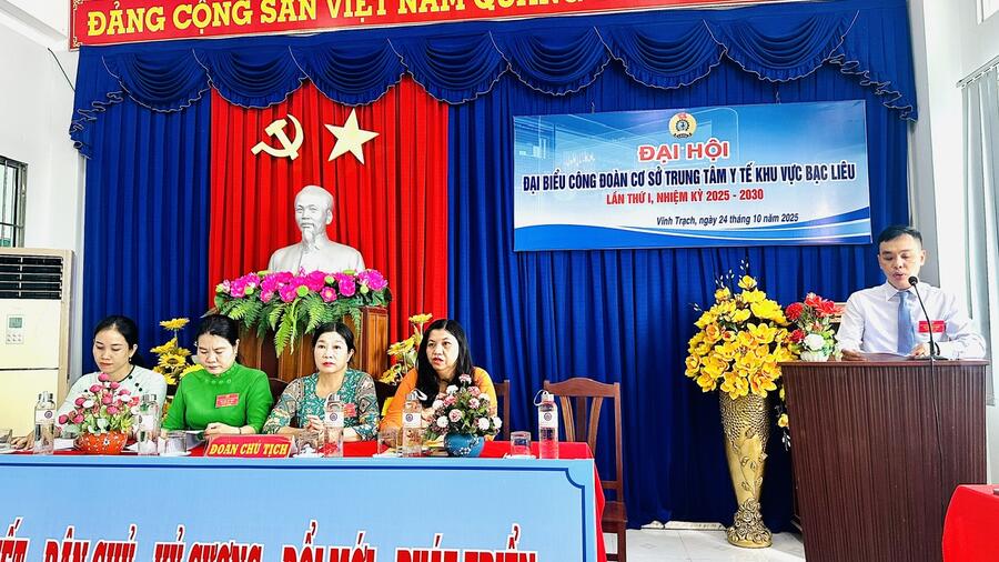 ĐẠI HỘI CÔNG ĐOÀN CƠ SỞ TRUNG TÂM Y TẾ KHU VỰC BẠC LIÊU LẦN THỨ I, NHIỆM KỲ 2025 – 2030